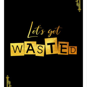 Póster imprimible Let's get wasted